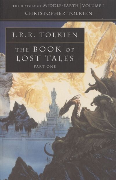 Книга: The Book of Lost Tales Part one (Tolkien John Ronald Reuel) ; Harpercollins, 2015 