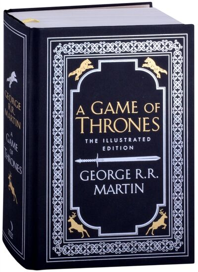 Книга: A Game of Thrones Song of Ice and Fire The Illustrated Edition (Martin George) ; Не установлено, 2016 