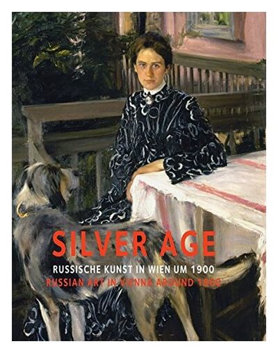Книга: Silver Age: Russian Art in Vienna around 1900; Belveder, 2014 