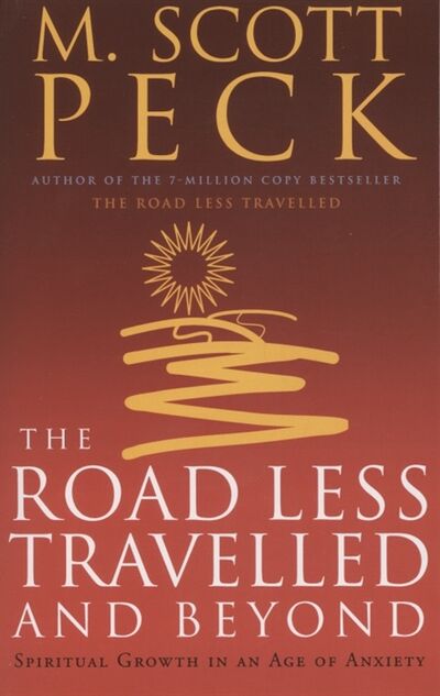 Книга: The Road Less Travelled And Beyond Spiritual Growth in an Age of Anxiety (Пек Скотт Морган) ; Не установлено, 2021 