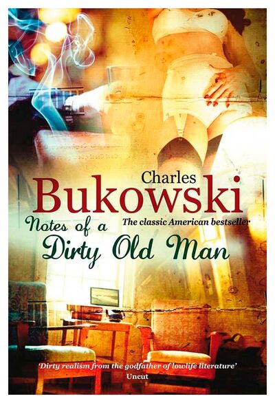 Книга: Notes of a Dirty Old Man (Bukowski Ch.) ; VIRGIN BOOKS, 2008 