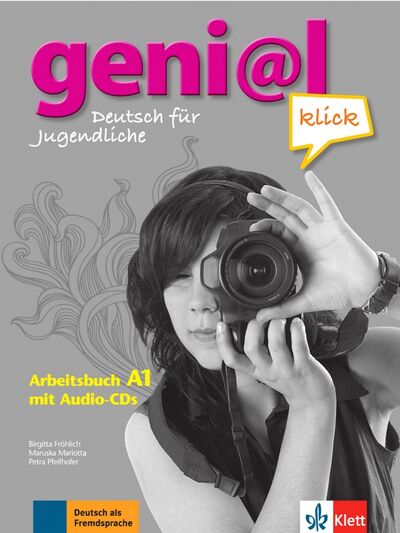 Книга: Geni@l klick A1 Arbeitsbuch (+ CDs) (Flohlich Birgitta, Mariotta Maruska, Pfeifhofer Petra) ; Klett, 2011 