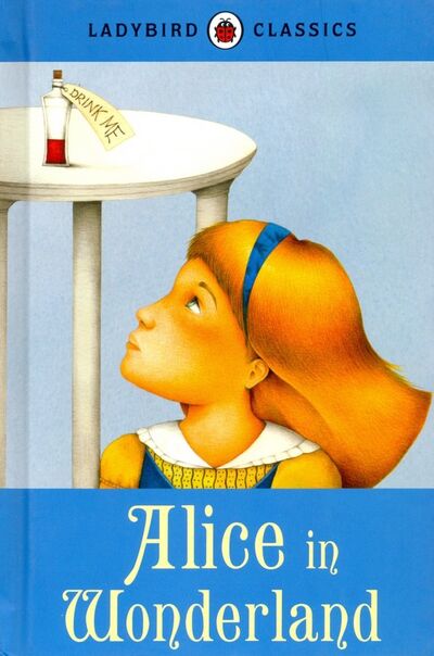 Книга: Alice in Wonderland (Carroll Lewis) ; Ladybird, 2012 