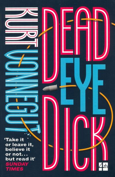 Книга: Deadeye Dick (Vonnegut Kurt) ; 4th Estate, 2019 