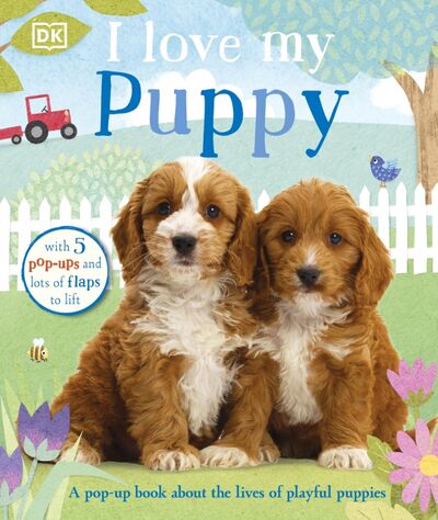 Книга: I Love My Puppy; Dorling Kindersley, 2021 