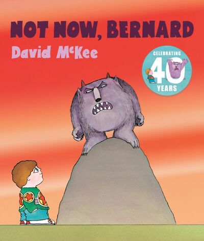 Книга: Not Now, Bernard (McKee David) ; Andersen Press, 2020 