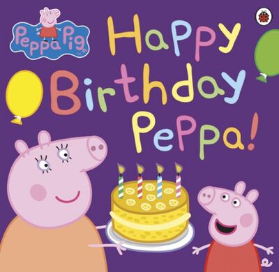 Книга: Happy Birthday Peppa! (Gerlings Rebecca) ; Ladybird, 2014 