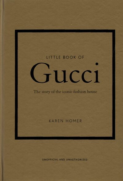 Книга: Little Book of Gucci (Homer Karen) ; Welbeck, 2020 