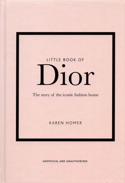 Книга: Little Book of Dior (Homer Karen) ; Welbeck, 2020 