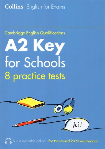 Книга: Collins Cambridge English - Practice Tests for A2 Key for Schools (Lewis Sarah Jane, McMahon Patrick) ; HarperCollins, 2020 