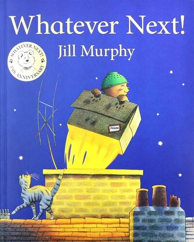 Книга: Whatever Next! (Murphy Jill) ; Macmillan, 2018 