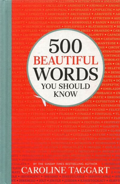 Книга: 500 Beautiful Words You Should Know (Taggart Caroline) ; Michael O'Mara