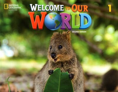 Книга: Welcome to Our World 1. Student's Book with Online Practice and Student’s eBook (O'Sullivan Jill Korey, Kang Shin Joan) ; National Geographic Learning, 2021 