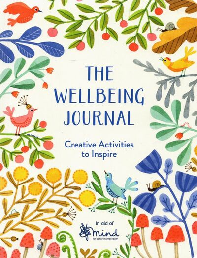 Книга: The Wellbeing Journal. Creative Activities to Inspire; Michael O'Mara