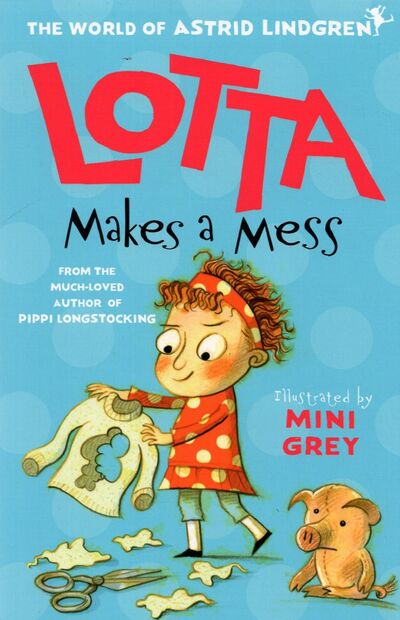 Книга: Lotta Makes Mess (Lindgren Astrid) ; Oxford, 2020 
