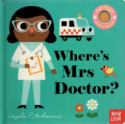 Книга: Where's Mrs Doctor? (Arrhenius Ingela P.) ; Nosy Crow, 2021 