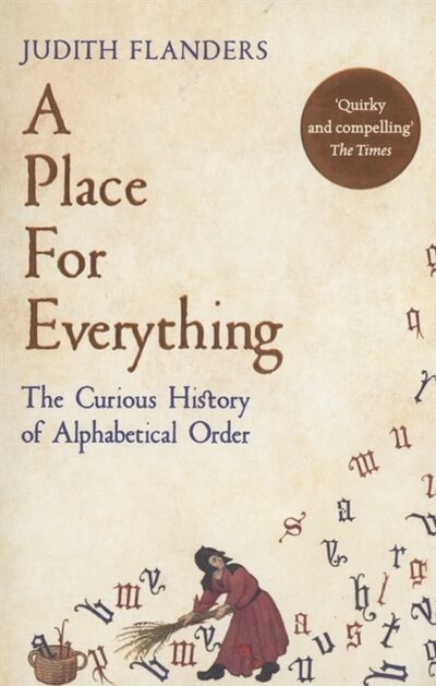 Книга: A Place For Everything The Curious History of Alphabetical Order; Не установлено, 2020 