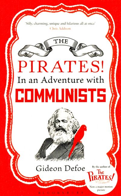 Книга: The Pirates! In an Adventure with Communists (Defoe Gideon) ; Bloomsbury, 2012 