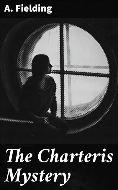 Книга: The Charteris Mystery (A. Fielding) ; Bookwire