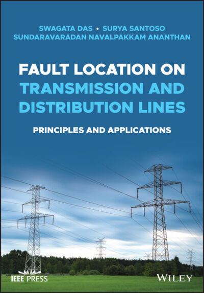 Книга: Fault Location on Transmission and Distribution Lines (Swagata Das) ; John Wiley & Sons Limited