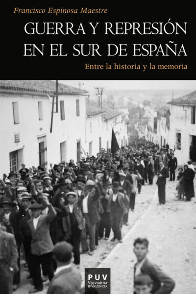 Книга: Guerra y represión en el sur de España (Francisco Espinosa Maestre) ; Bookwire