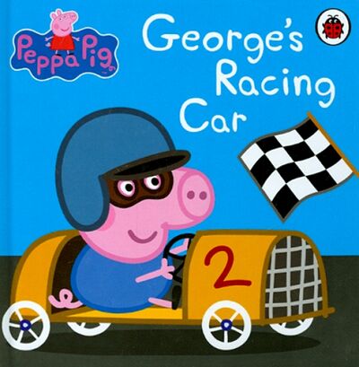 Книга: George's Racing Car (Автор не указан) ; Ladybird, 2015 