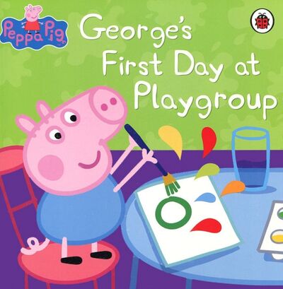 Книга: George's First Day at Playgroup (Автор не указан) ; Ladybird, 2014 