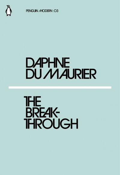 Книга: The Breakthrough (Du Maurier Daphne) ; Penguin, 2018 