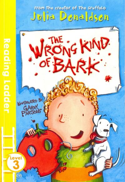 Книга: Wrong Kind of Bark. Level 3 (Donaldson Julia) ; Egmont Books, 2016 