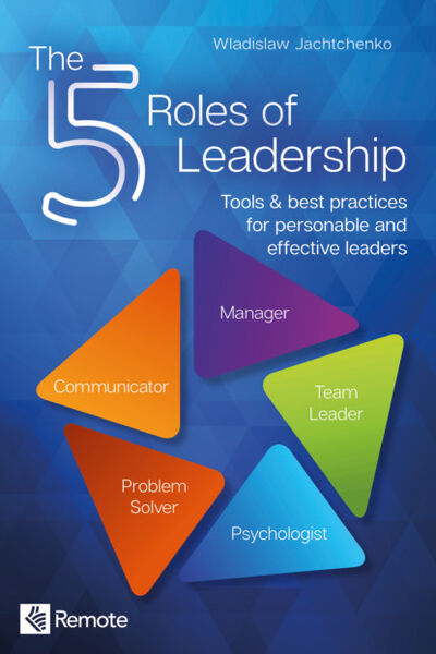 Книга: The 5 Roles of Leadership (Wladislaw Jachtchenko) ; Bookwire