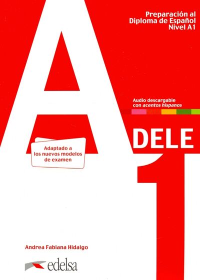 Книга: Preparacion DELE A1 libro + codigo Ed 2020 (Hidalgo Andrea Fabiana) ; Edelsa, 2020 