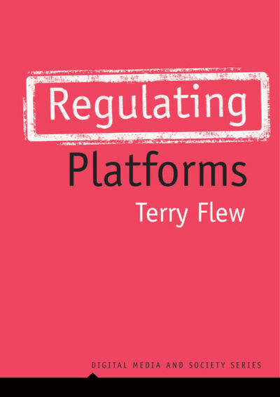 Книга: Regulating Platforms (Terry Flew) ; John Wiley & Sons Limited