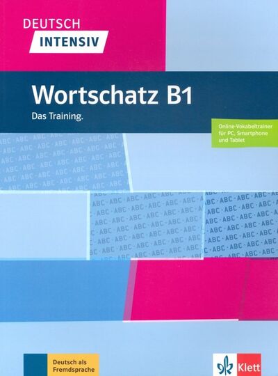 Книга: Deutsch intensiv Wortschatz B1 + online (Schnack Arwen) ; Klett, 2019 