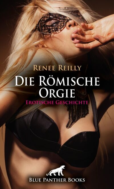 Книга: Die Römische Orgie | Erotische Geschichte (Renee Reilly) ; Bookwire