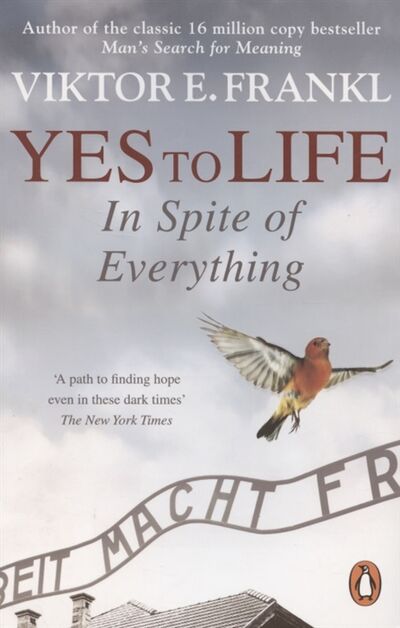 Книга: Yes To Life In Spite of Everything (Viktor E. Frankl) ; Rider, 2021 