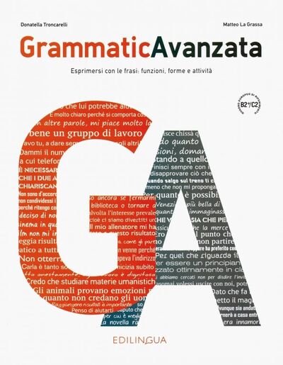 Книга: GrammaticAvanzata. Libro B2+/C2 (Troncarelli Donatella, La Grassa Matteo) ; Edilingua, 2017 