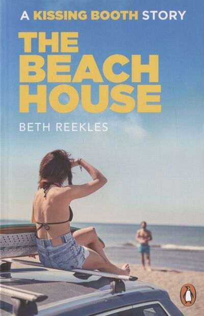 Книга: The Beach House A Kissing Booth Story (Reekles Beth) ; Penguin Books, 2021 