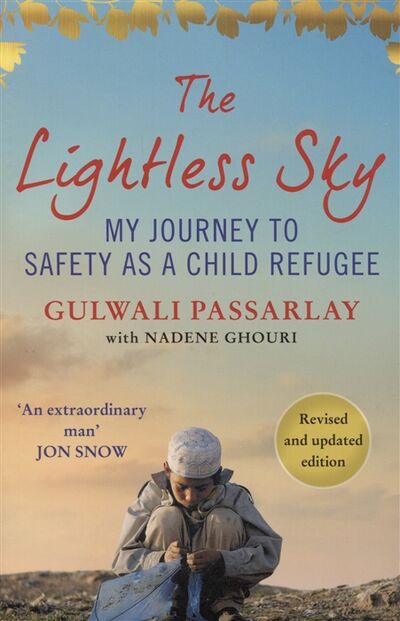 Книга: The Lightless Sky My Journey to Safety as a Child Refugee (Passarlay G.) ; Atlantic Books, 2019 