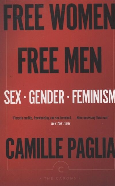 Книга: Free Women Free Men Sex Gender Feminism (Paglia Camille) ; Canongate, 2017 
