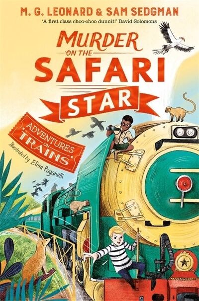 Книга: Murder on the Safari Star (Leonard M. G., Sedgman Sam) ; Macmillan Children's Books, 2021 