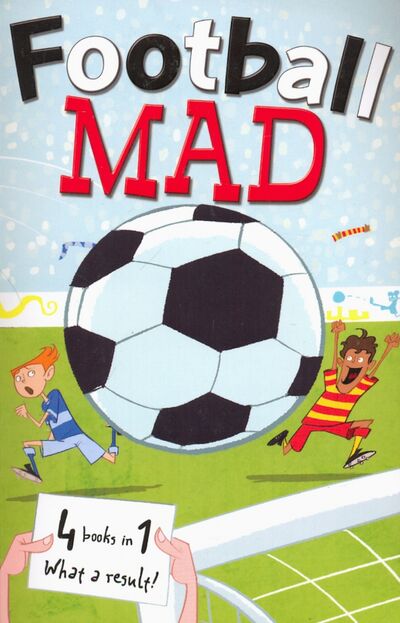 Книга: Football Mad 4-in-1 (Macdonald Alan) ; Oxford, 2014 