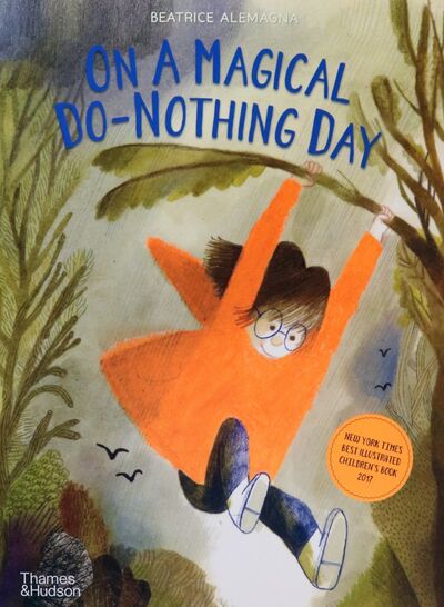 Книга: On A Magical Do-Nothing Day (Alemagna Beatrice) ; Thames&Hudson