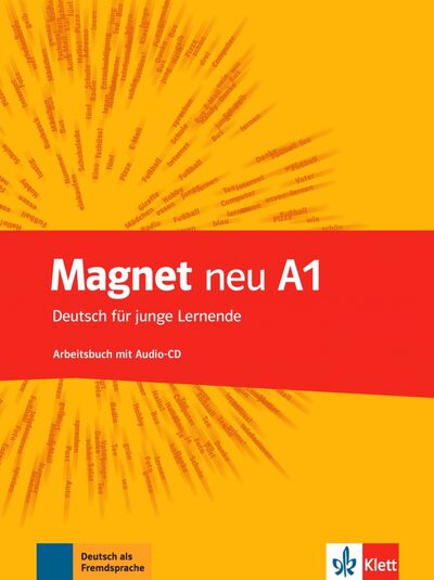 Книга: Magnet NEU A1 Arbeitsbuch mit Audio (+CD) (Motta Giorgio, Esterl Ursula, Dahmen Silvia) ; Klett, 2021 