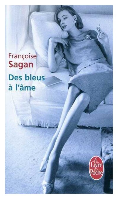 Книга: Des bleus a lame (Саган Ф.) ; Livre de Poch, 2017 