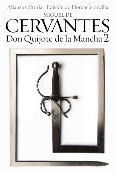 Книга: Don Quijote de la Mancha, 2 (Cervantes M.) ; Alianza, 2014 