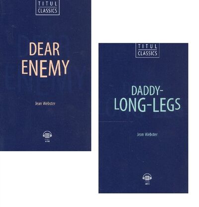 Книга: Dear Enemy. Daddy Long Legs / Милый враг. Длинноногий дядюшка. Комплект из 2 книг на английском языке (Уэбстер Джин) ; Титул