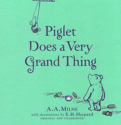 Книга: Winnie-the-Pooh. Piglet Does a Very Grand Thing (Milne A. A.) ; Egmont Books, 2017 