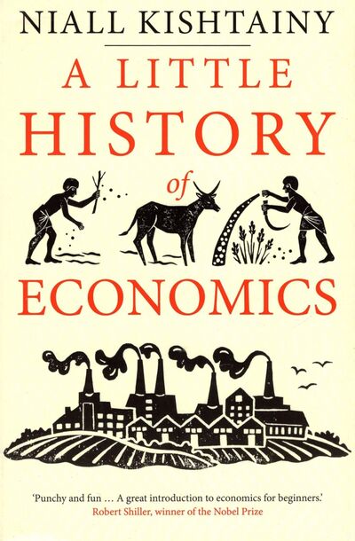Книга: A Little History of Economics (Kishtainy Niall) ; Yale University Press