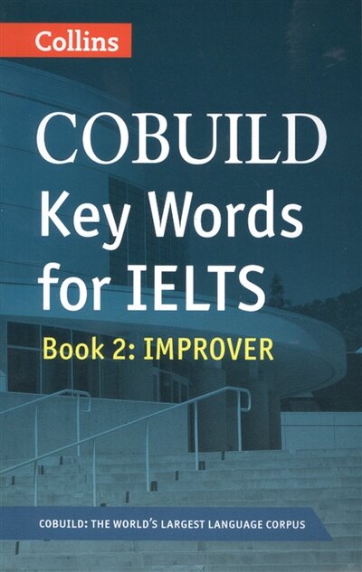 Книга: Cobuild Key Words for Ielts. Book 2: Improver (Collins) ; Harper, 2011 