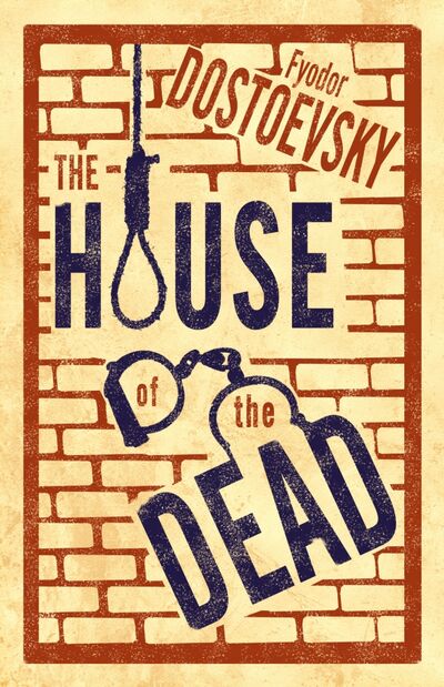 Книга: The House of the Dead (Dostoevsky Fyodor) ; Alma Books, 2020 